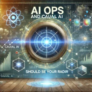 AI Ops,Causal AI,What is,Key Benefits,Radar