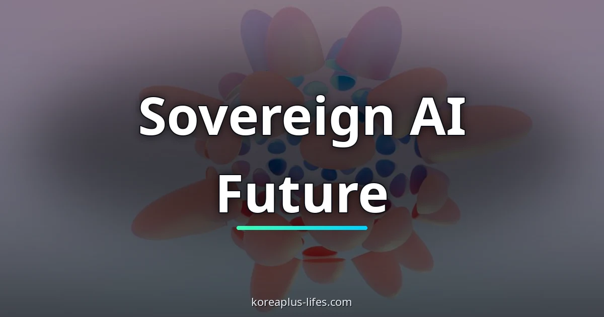 The Sovereign AI Ecosystem Behind Korea's Digital Life Nobody Is Talking About 1 Visual representation of hyperclova and Korea's role in the global k-ai & cloud industry