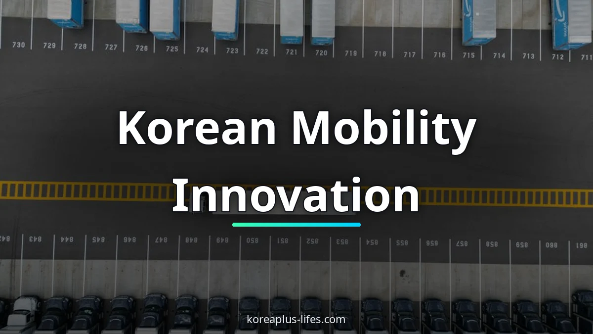 5 Reasons Self-Driving Trucks Quietly Rely on Korean Sensor Tech 3 South Korea's k-battery & mobility industry: the broader context surrounding autonomous truck